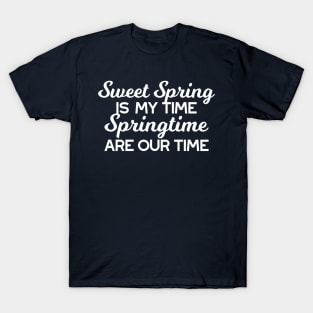 Sweet Spring Time Quote T-Shirt